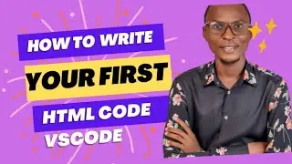 Writing Your First HTML code in Vscode - 2024