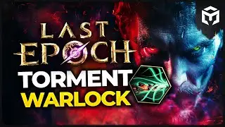 Last Epoch 1.1 - Torment Warlock - Maxroll Build Guide by 