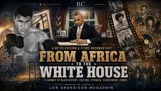 From Africa to the White House - New Documentary Film