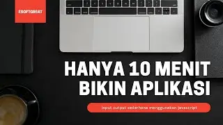 Membuat Aplikasi Program Input Output Sederhana Menggunakan Javascript