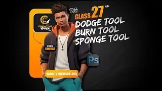 फोटोशॉप की सत्ताईसवीं क्लास | Dodge, Burn and Sponge Tool | Photoshop for Beginners | Hindi