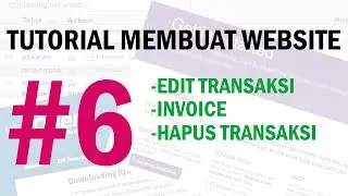 [Bagian 6] Tutorial Membuat Website Laundry - Edit Transaksi, Hapus Transaksi, Invoice