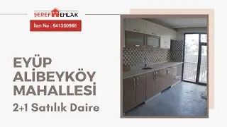 Şeref Emlak'tan Eyüp Alibeyköy Mahallesinde Satılık 2+1 Daire