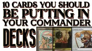10 Cards You Should Be Putting In Your Commander Decks | Episode 8