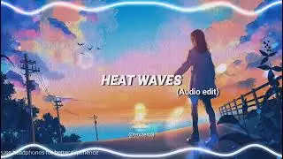 Heat Waves Audio edit 🎧