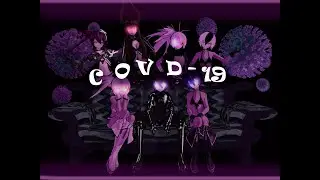 MMD►COVID-19 (original Animation)►BRS (ND)
