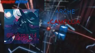 Arche - Camellia | EX+ Beatsaber SS (91.5%)