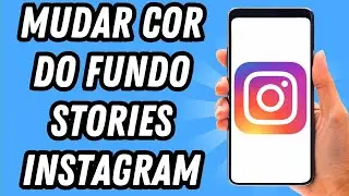 Como mudar cor do fundo stories Instagram (GUIA COMPLETO)