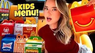I Ordered EVERY Fast Food Kid's Meal!