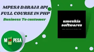 8. B2C - LIPA NA MPESA DARAJA API FULL COURSE WITH PHP