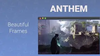 Beautiful Frames 00 - Anthem