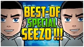 SPÉCIAL BEST-OF SEEZO !!!