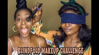 BLINDFOLD MAKEUP CHALLENGE FT. D'Nubian Way