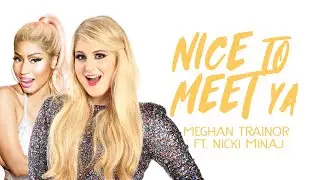 Meghan Trainor, Nicki Minaj - Nice to Meet Ya (Lyric Video)🎵❤️