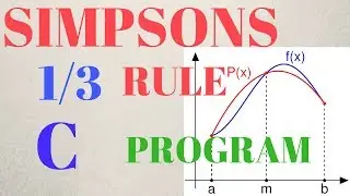 DEFINITE INTEGRALS using SIMPSON'S 1/3rd RULE -  C PROGRAM [TUTORIAL]