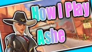 How I Play Ashe - Overwatch 2