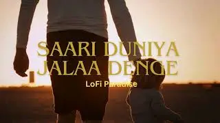 SAARI DUNIYA JALAA DENGE | SLOWED & REVERB | ANIMAL | RANBIR KAPOOR | BOBBY DEOL | ANIL KAPOOR