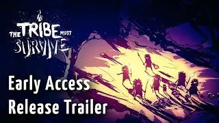 Early Access Launch | The Tribe Must Survive