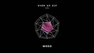 Modd - When We Dip 115