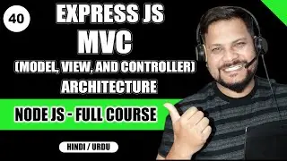 Understanding MVC Architecture: A Beginner's Guide | Node JS Tutorials/FullCourse in Hindi/Urdu #40