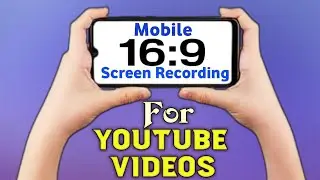 Screen recorder for youtube videos | How To Record Mobile Screen In YouTube Ratio | 16:9 ration