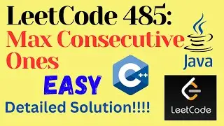LeetCode 485 : Max Consecutive Ones || EASY || C++ || JAVA || Detailed Solution