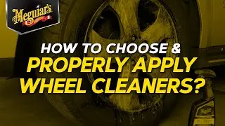 How to Choose & Properly Apply Meguiar’s Wheel Cleaners – Quik Tips