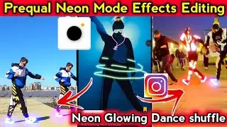 Prequal New features🔥|Neon light viral reels video editing|Prequal Neon mode Shuffle Effects Editing