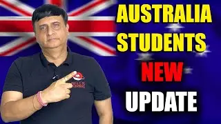 AUSTRALIA STUDENTS NEW UPDATE | KAPIL BHATIA