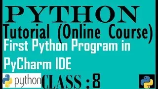 8 First Python Program in PyCharm IDE | Python tutorial for beginner to advance