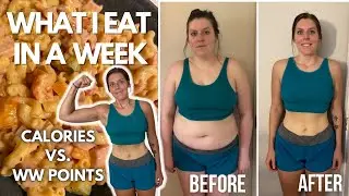 WHAT I EAT IN A WEEK | COMPARING WW (weightwatchers) POINTS vs. CALORIES & MACROS | My Weight Loss