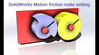 SolidWorks Motion friction mate setting
