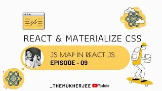 09 - Listing Data In React - React JS With Materialize CSS - Beginner Course - _themukherjee