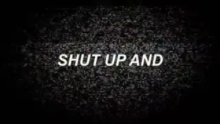 Shut up and drive
