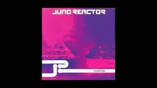 JUNO REACTOR - High Energy Protons (NOVAMUTE RECORDS)