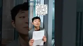 When you're on a tight legal translation schedule, but your lawyer friend isn't available 