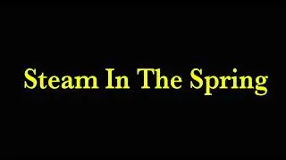 Steam In The Spring Intro & Outro Soundtrack Music