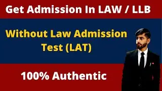 Get Admission In LLB / Law without LAT ( law admission test ) In Pakistan 2021