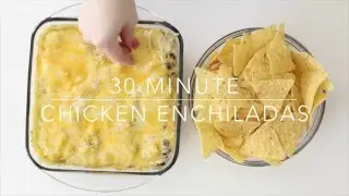 30 Minute Chicken Enchiladas