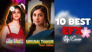10 Best EFX DP And Insta Cover 🌼✨ | XML File | Alight Motion | Rishabh x edits