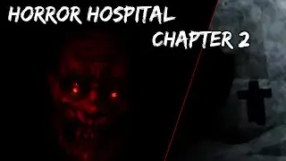 Roblox: Horror Hospital (Chapter 2)