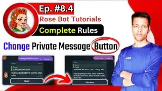 🔴 Ep 8.4 || How to Change Private Rules Button Text in Rose Bot