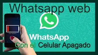 WhatsApp web con el movil apagado