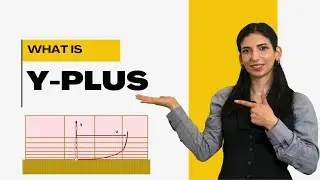 Everything About Y Plus (Y⁺) – From Concept to Fluent Setup