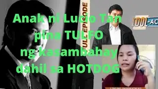 Anak ni LucioTan pina TULFO ng kasambahay dahil sa HOTDOG||@Raffy Tulfo in Action @Atty.BATASnatin
