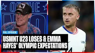 Emma Hayes Olympic expectations, U23 U.S. Men’s fall to France, Canada Soccer Spygate