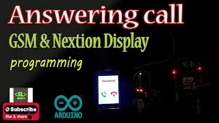 Answer call (Nextion Display & GSM ) programming