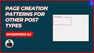 Creation Patterns for Other Post Types in WordPress 6.1 | Patterns Modal | Blogging Unplugged Clips