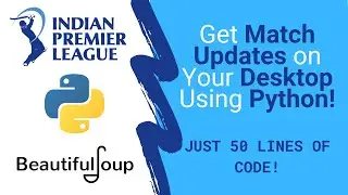 Get Score Updates on Your Desktop Using Python! (JUST 50 LINES OF CODE!)