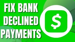 How To Fix Cash App Bank Declined Payments (Easy 2023)
